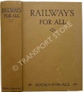 Book cover of Railways For All  by GAIRNS, J.F. 
